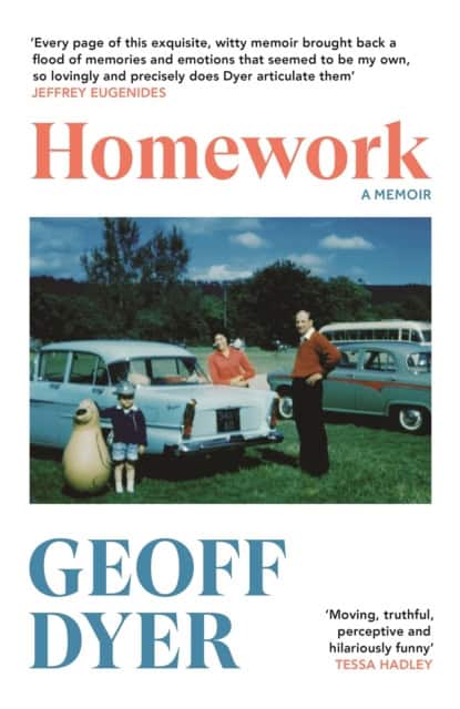 Geoff Dyer : Homework