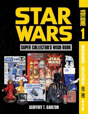 Geoffrey T. Carlton : Star Wars Super Collector's Wish Book, Vol. 1, 2nd Edition