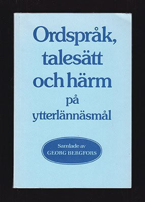 Georg Bergfors : Ordspråk, talesätt och härm på Ytterlännäsmål