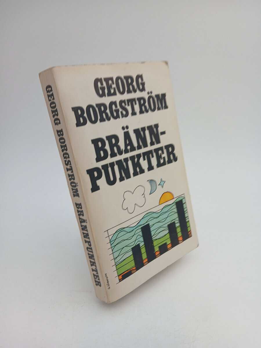 Georg Borgström : Brännpunkter