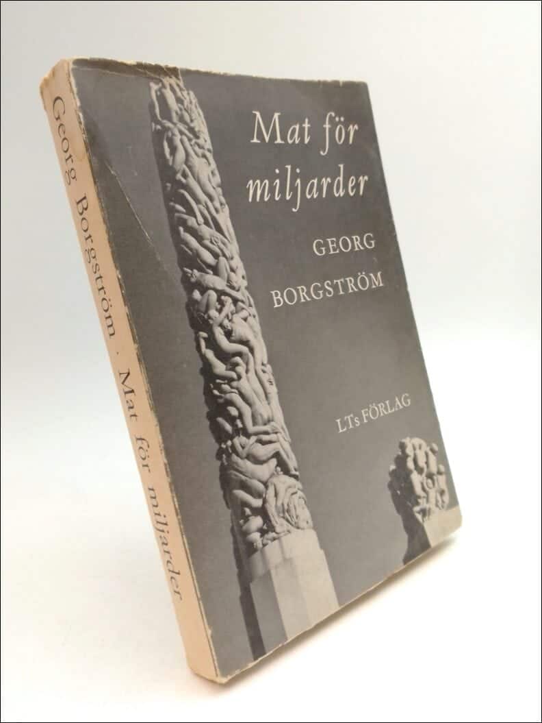 Georg Borgström : Mat för miljarder