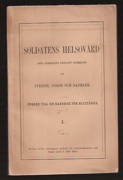 Georg Evald Westergren : Soldatens helsovård med särskildt fästadt afseende vid Sverige, Norge och Danmark