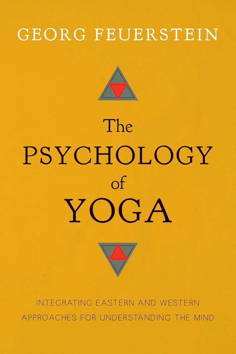 Georg Feuerstein Ph.d : Psychology of yoga
