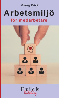 Georg Frick : Arbetsmiljö för medarbetare