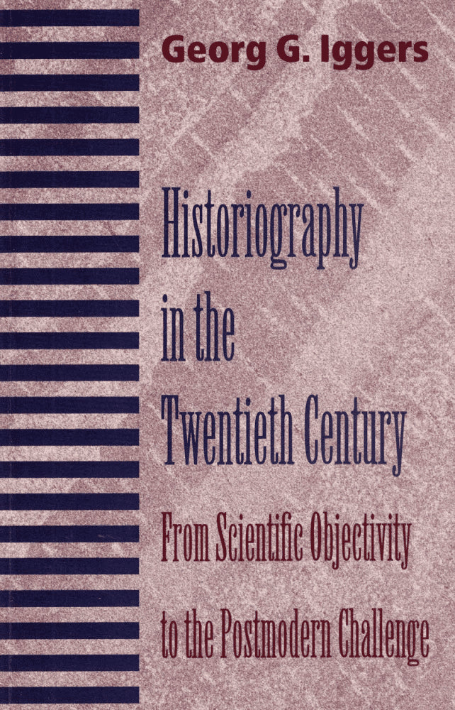 Georg G. Iggers : Historiography in the twentieth century