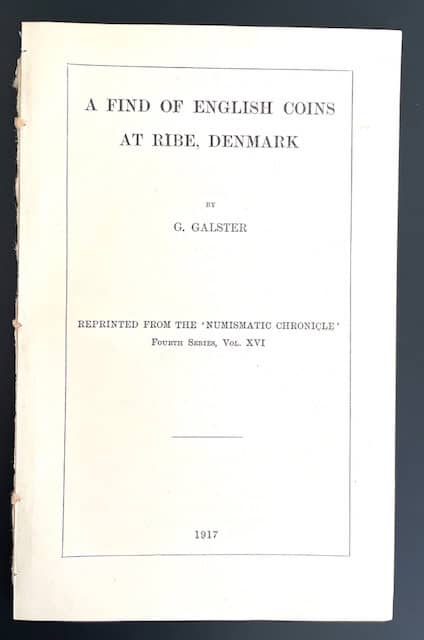 Georg. Galster : A Find of English Coins at Ribe, Denmark.