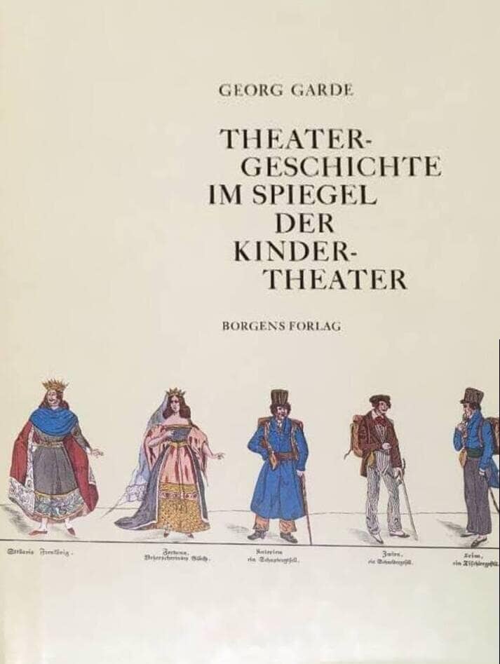 Georg Garde : Theatergeschichte im Spiegel der Kindertheater