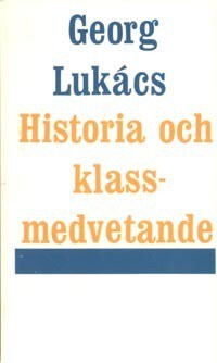 Georg Lukács : Historia och klassmedvetande