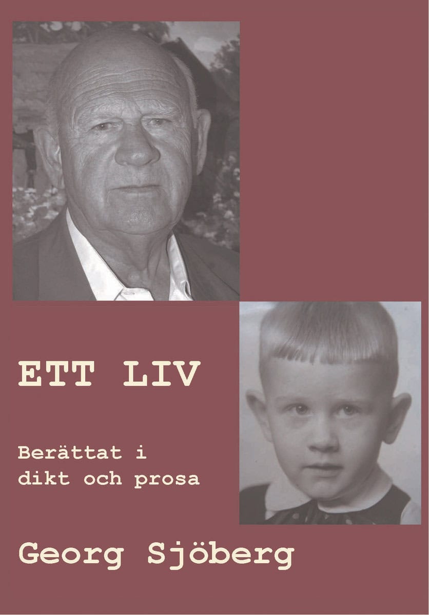 Georg Sjöberg : Ett liv : berättat i dikt och prosa