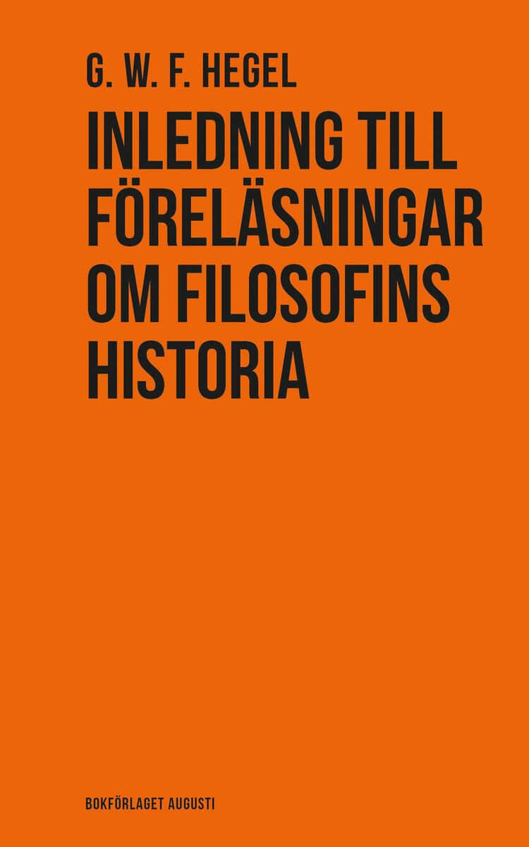 Georg Wilhelm Friedrich Hegel : Inledning till föreläsningar om filosofins historia