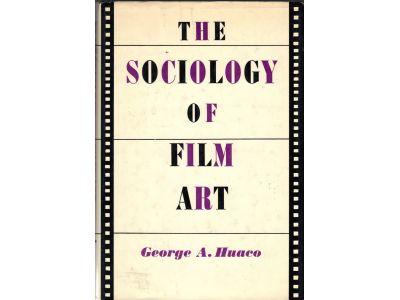 George A Huaco : The Sociology of Film Art