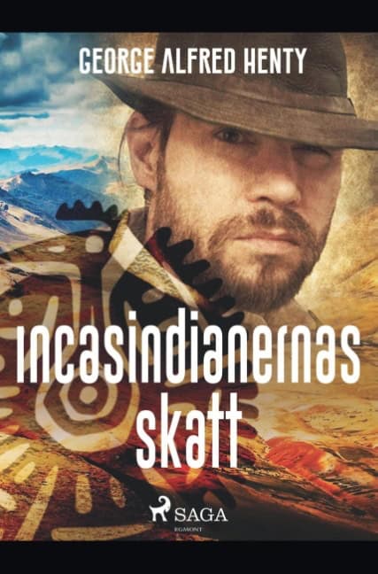 George Alfred Henty : Incasindianernas skatt