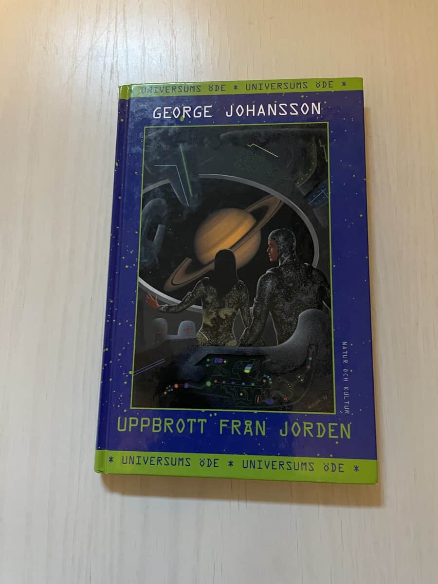 George Johansson : Universums öde 1 - Uppbrott från Jorden