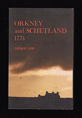 George Low : Orkney and Schetland 1774