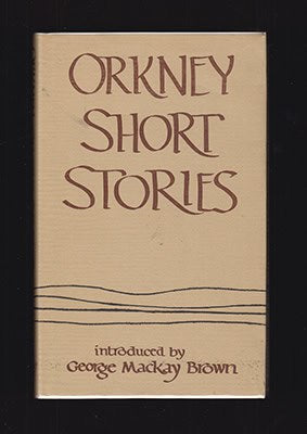 George Mackay Brown : Orkney Short Stories