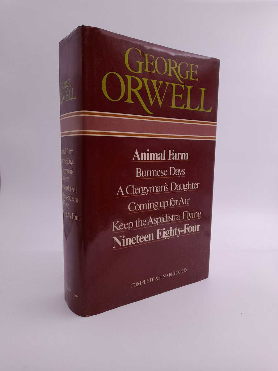 George Orwell : Animal farm ; Burmese days ; A clergyman's daughter ; Coming up for air ; Keep the aspidistra flying ; Nineteen eighty-four