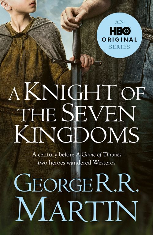 George R. R. Martin : A Knight of the Seven Kingdoms (TV Tie-In)