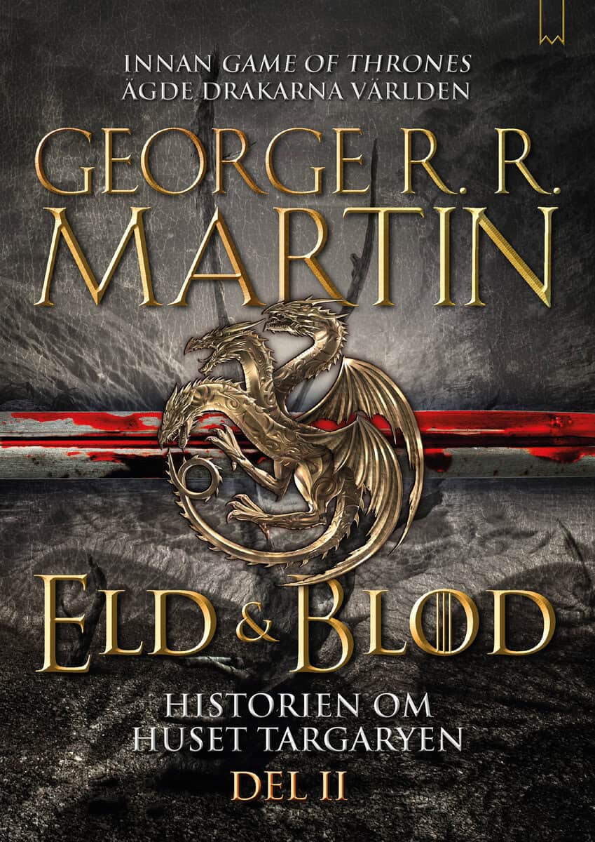 George R. R. Martin : Eld & blod : historien om huset Targaryen. Del II