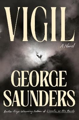 George Saunders : Vigil