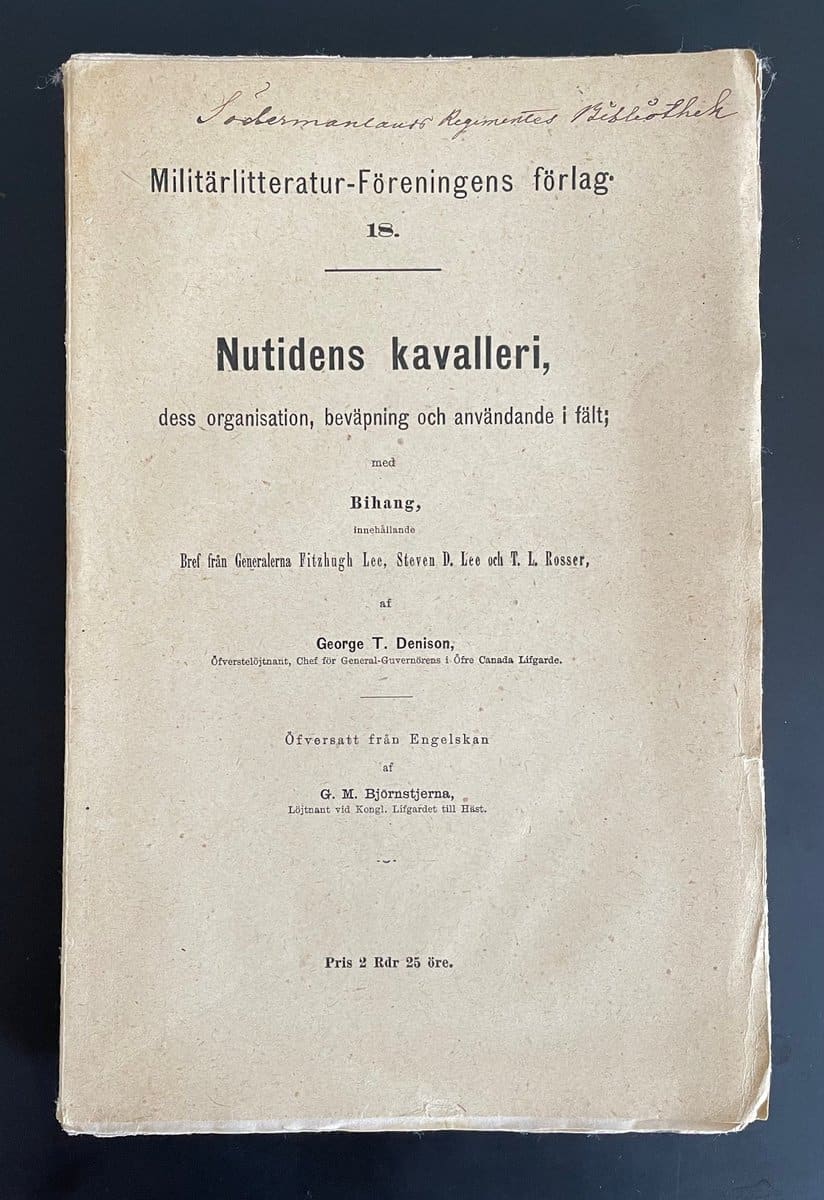 George T. Denison : Nutidens kavalleri, dess organisation, beväpning och användande i fält