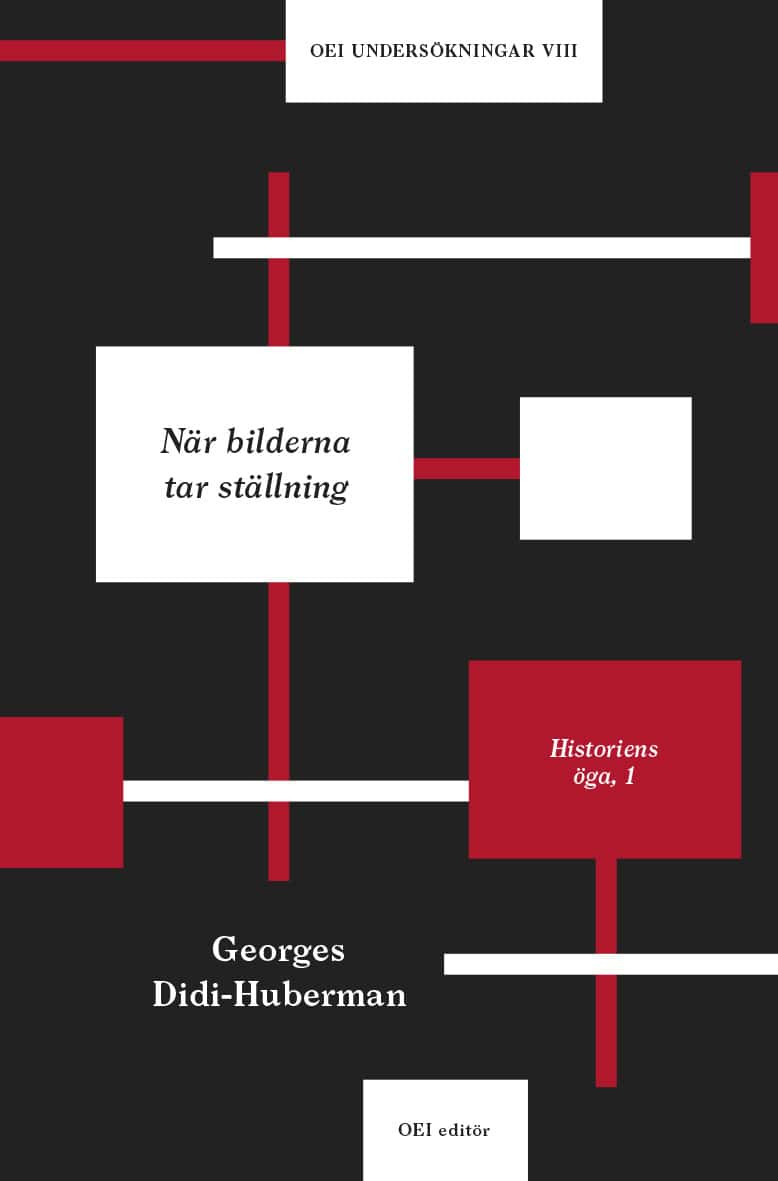 Georges Didi-Huberman : När bilderna tar ställning. Historiens öga, 1