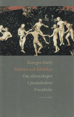 Georges Duby : Makten och kärleken
