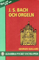 Georges Guillard : J S Bach och orgeln