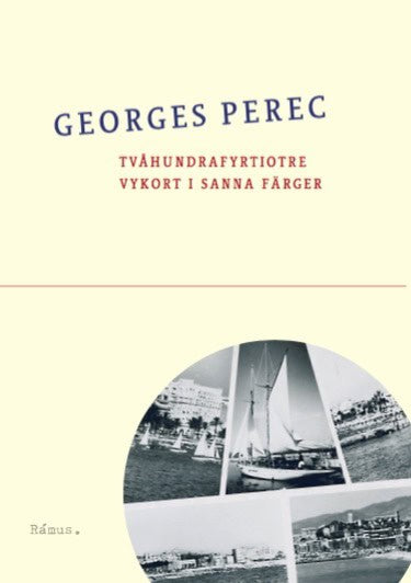 Georges Perec : Tvåhundrafyrtiotre vykort i sanna färger