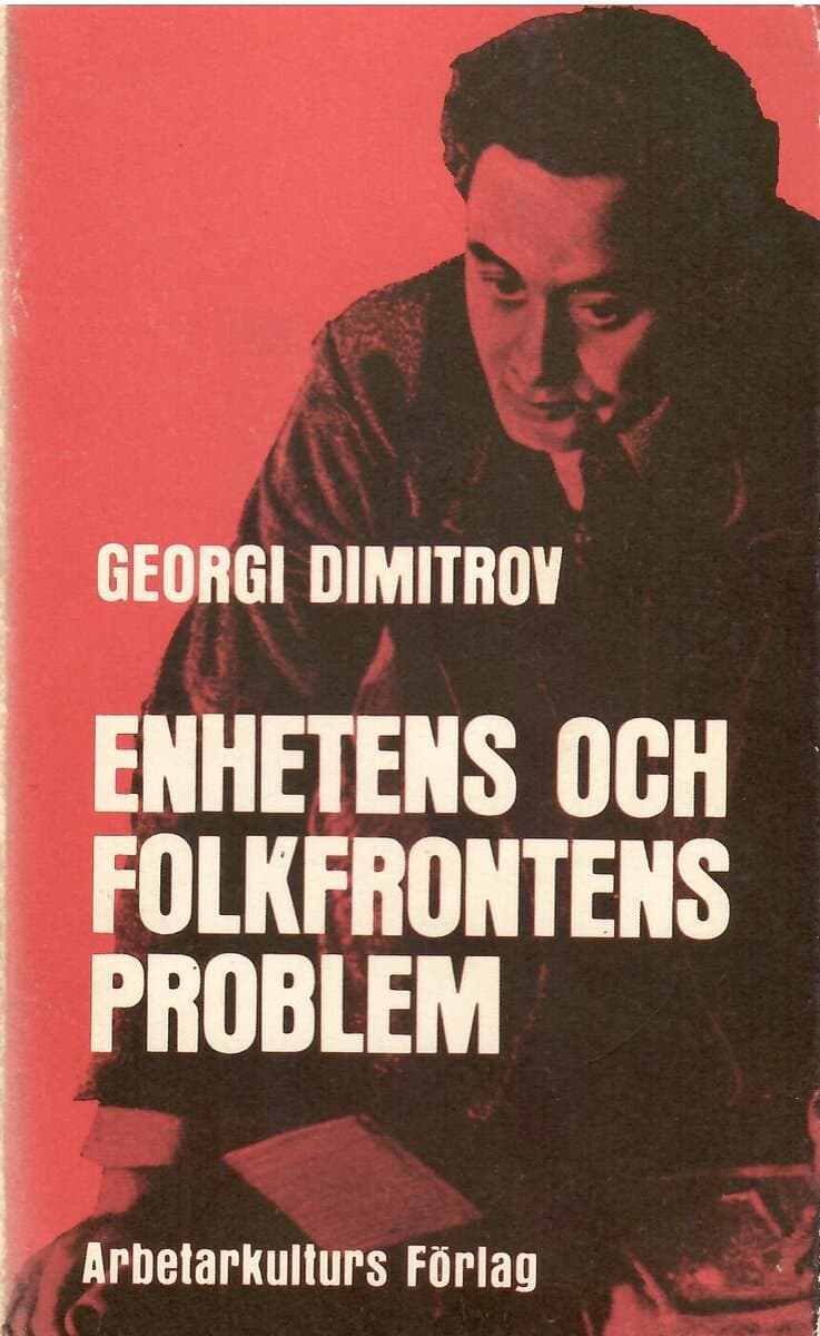 Georgi Dimitrov : Enhetens och folkfrontens problem. Tal och artiklar