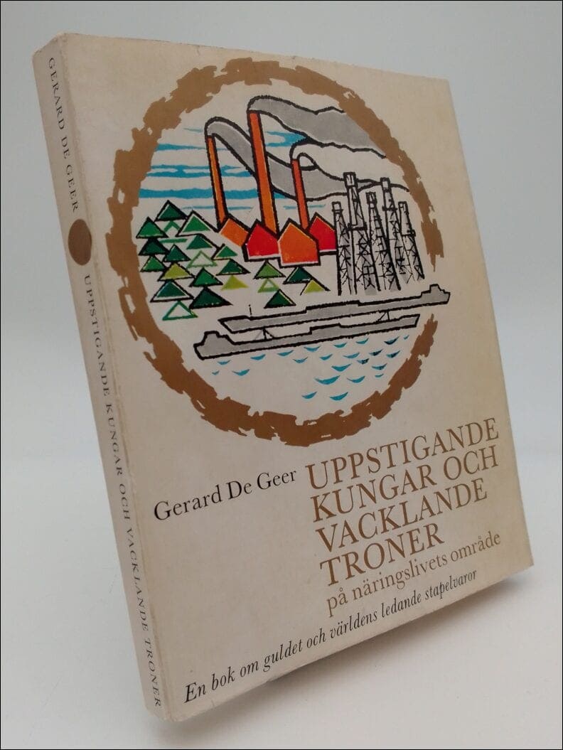 gerard De Geer : Uppstigande kungar och vacklande troner på näringslivets område