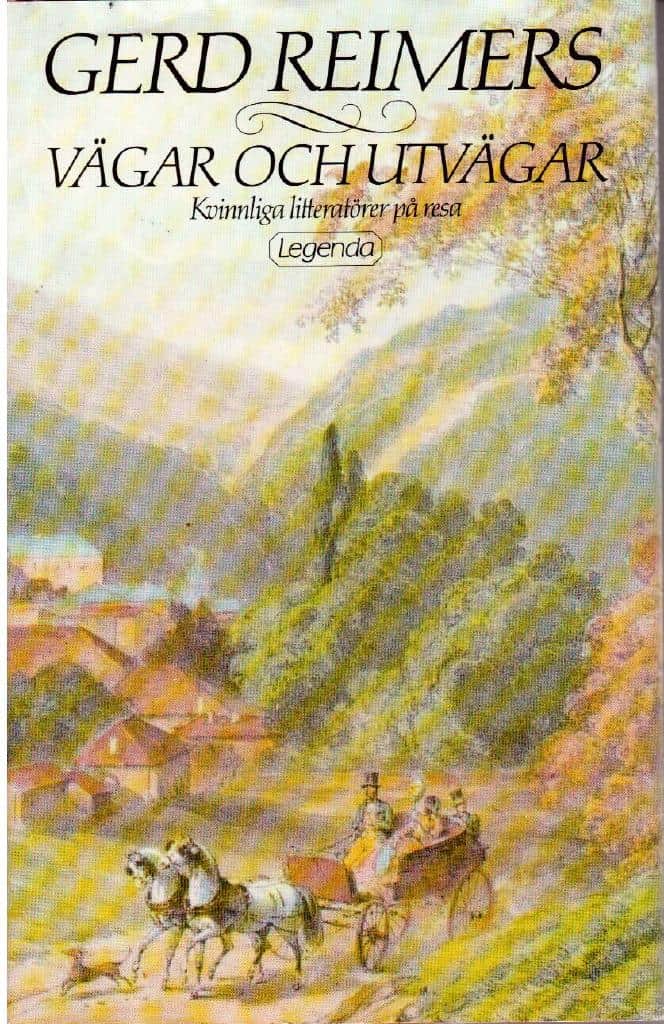 Gerd Reimers : Vägar och utvägar. Kvinnliga litteratörer på resa