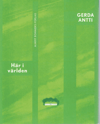 Gerda Antti : Här i världen