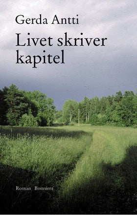 Gerda Antti : Livet skriver kapitel