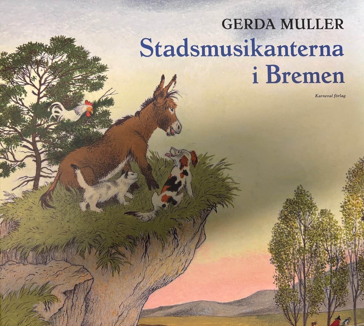 Gerda Muller : Stadsmusikanterna i Bremen