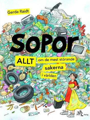 Gerda Raidt : Sopor : allt om de mest störande sakerna i världen