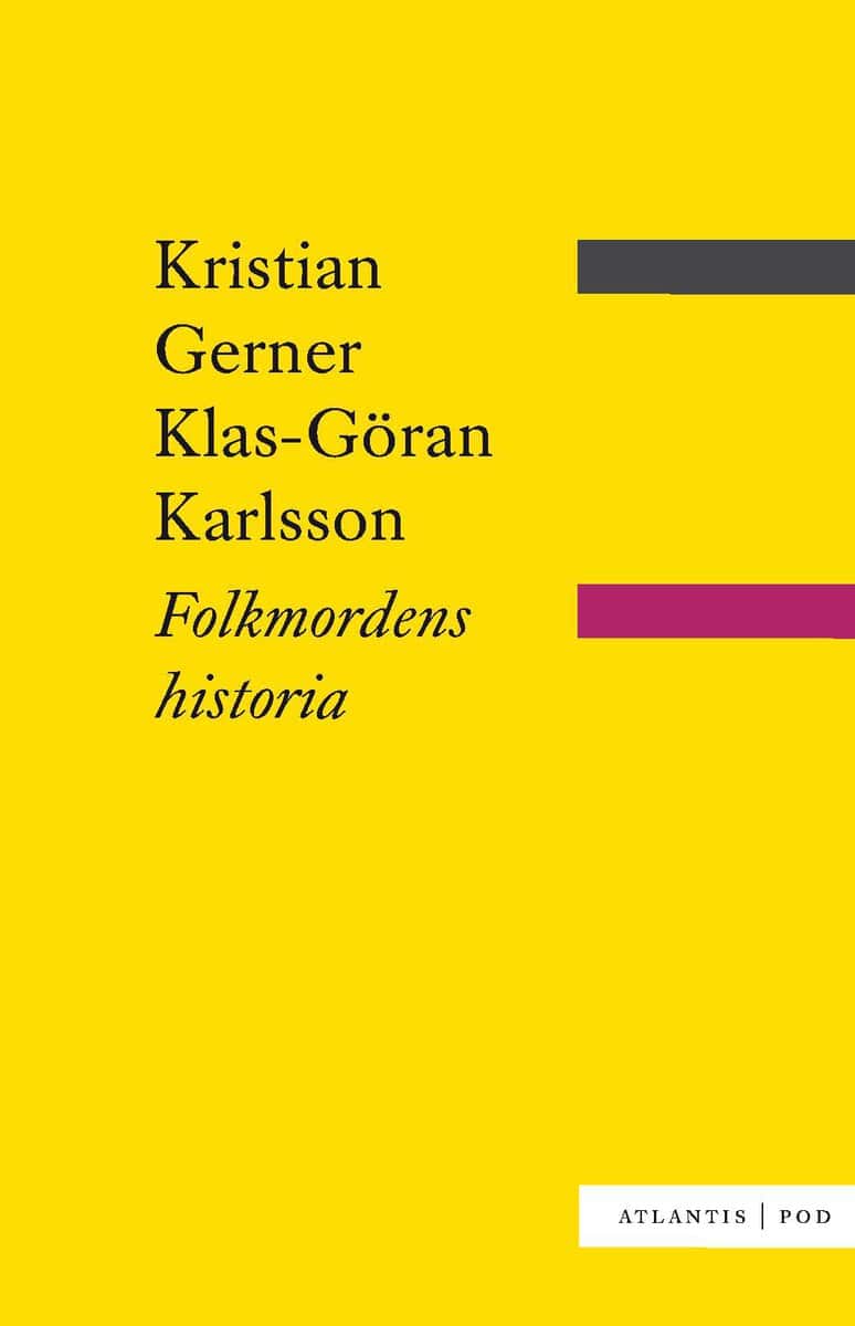 Gerner, Kristian ; Karlsson, Klas-Göran : Folkmordens historia