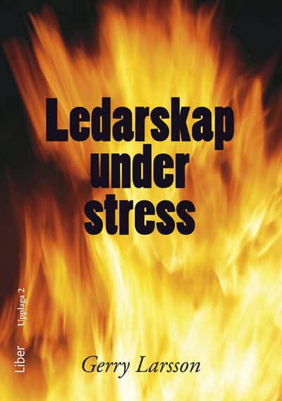 Gerry Larsson : Ledarskap under stress