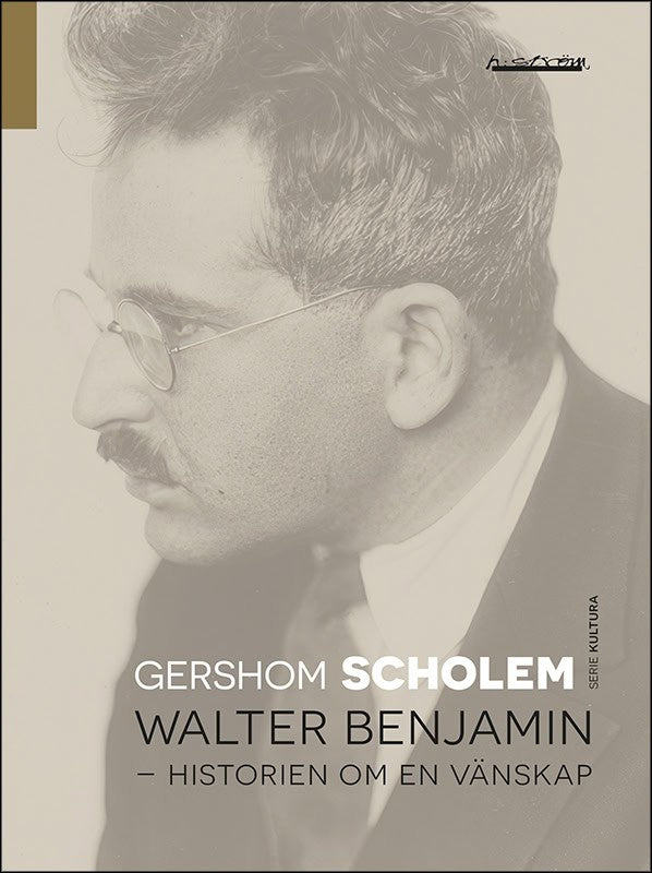 Gershom Scholem : Walter Benjamin : historien om en vänskap