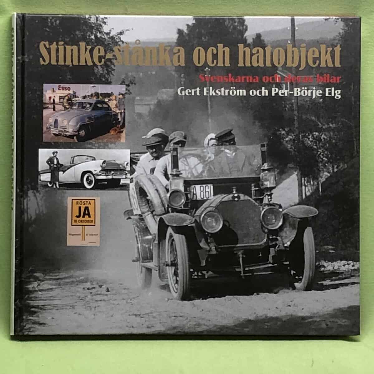 Gert Ekström : Stinke-stånka och hatobjekt svenskarna och deras bilar