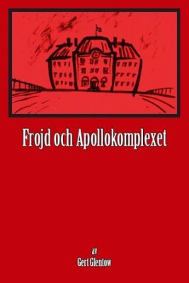 Gert Glentow : Frojd och Apollokomplexet