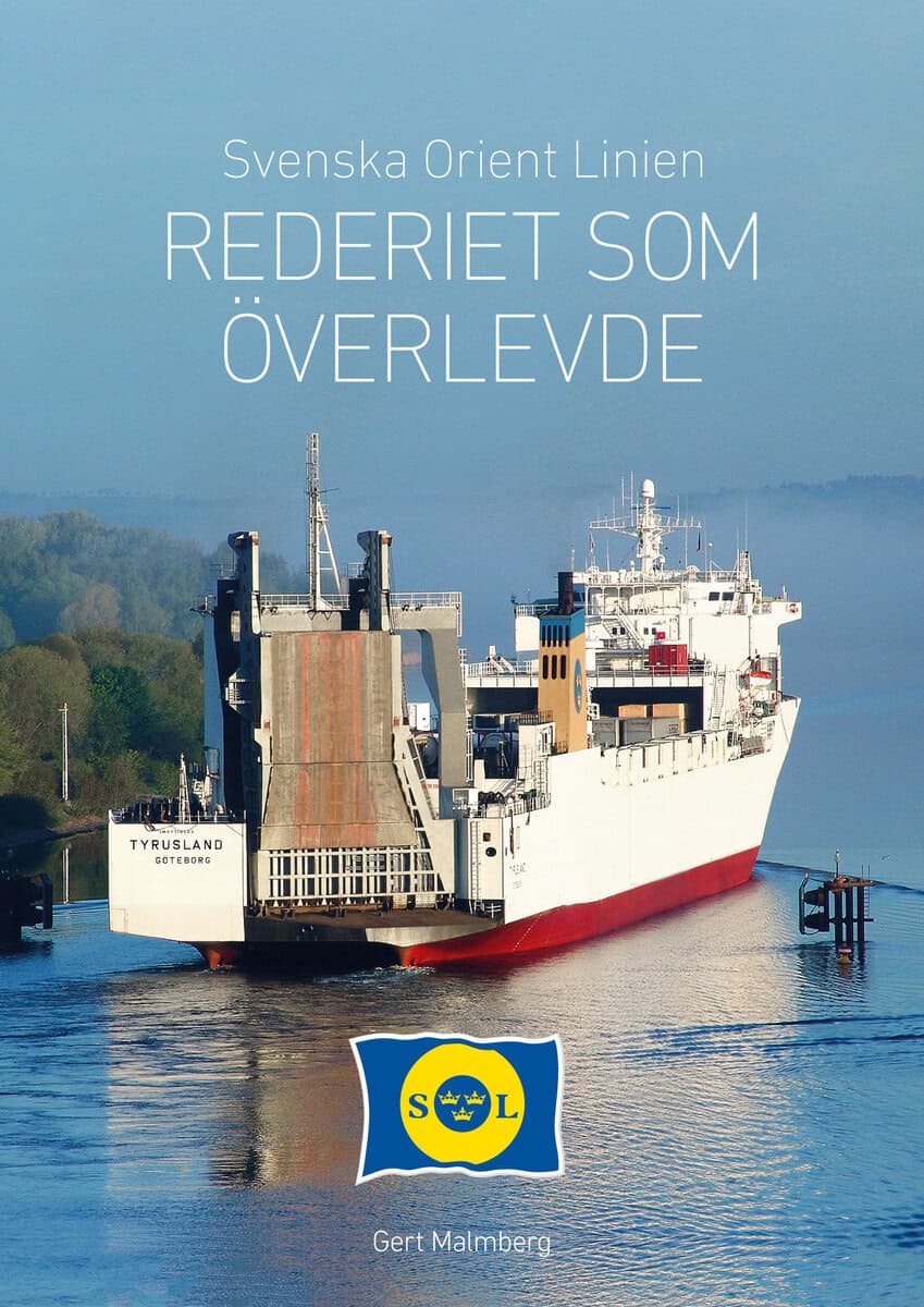Gert Malmberg : Svenska Orient Linien : rederiet som överlevde