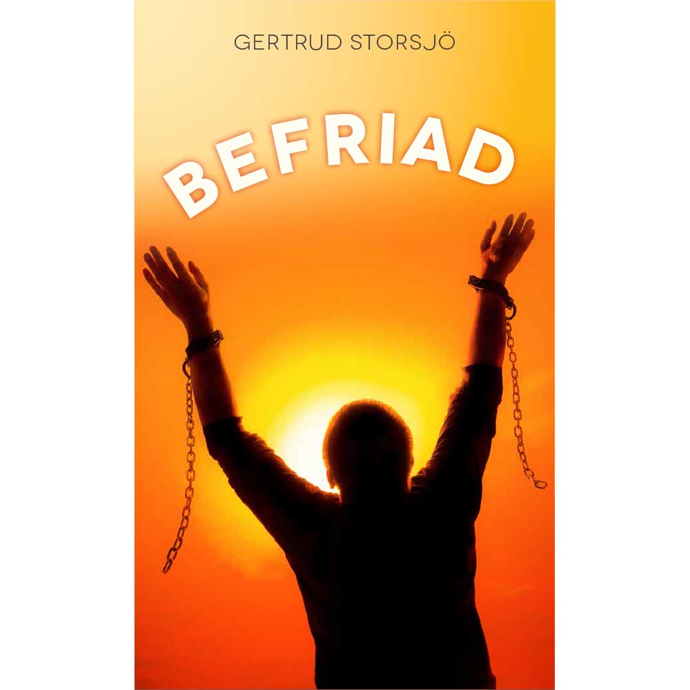 Gertrud Storsjö : Befriad