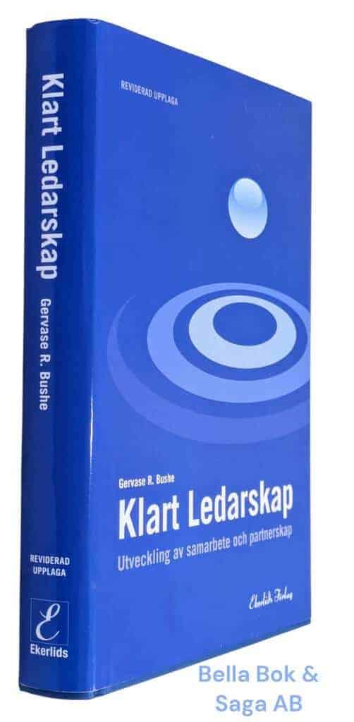 Gervase R. Bushe : Klart ledarskap