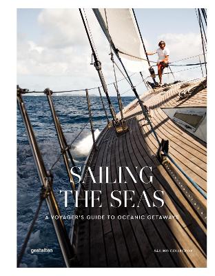 gestalten ; The Sailing Collective : Sailing the seas