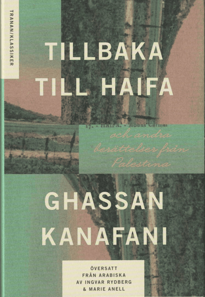 Ghassan Kanafani : Tillbaka till Haifa och andra berättelser från Palestina