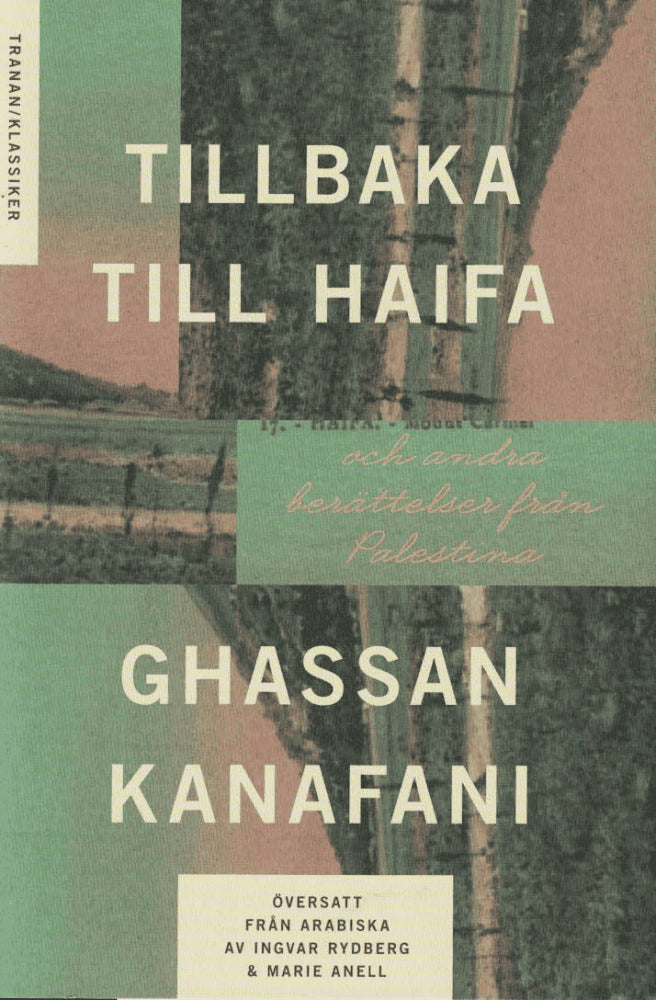 Ghassan Kanafani : Tillbaka till Haifa och andra berättelser från Palestina