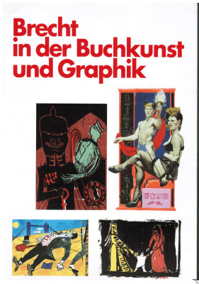 Gier, Helmut ; Häussler, Volkmar : Brecht in der Buchkunst und Graphik