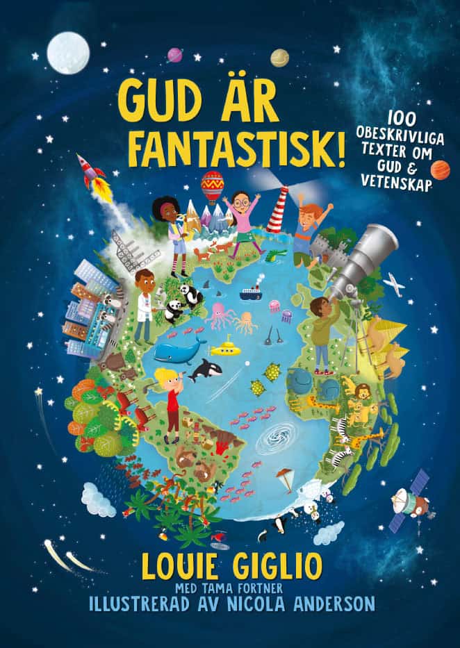 Giglio, Louie ; Fortner, Tama : Gud är fantastisk! : 100 obeskrivliga texter om Gud & vetenskap