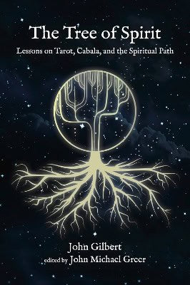 Gilbert, John ; Greer, John Michael : The Tree of Spirit