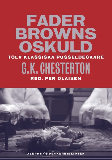 Gilbert Keith Chesterton : Fader Browns oskuld : tolv klassiska pusseldeckare